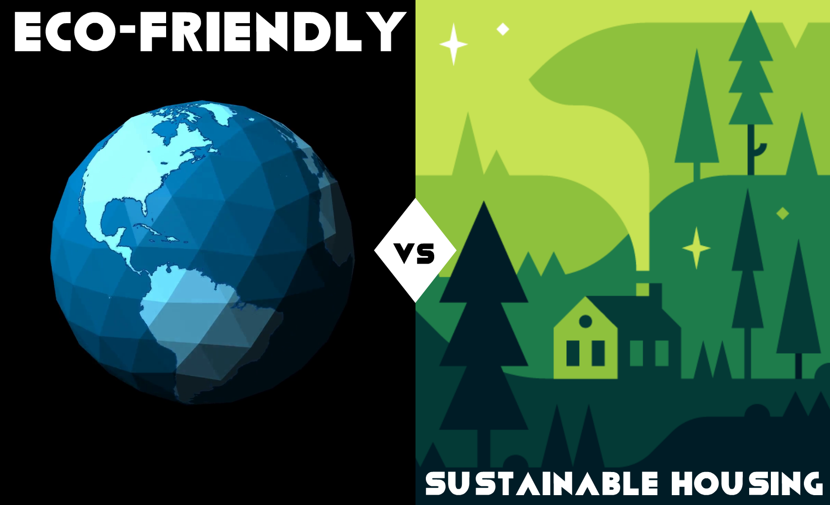 Eco-Friendly VS Sustainable Housing